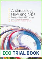 Anthropology Now and Next: Essays in Honor of Ulf Hannerz