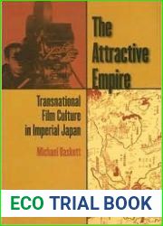 The Attractive Empire: Transnational Film Culture in Imperial Japan