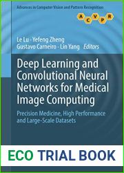 Deep Learning and Convolutional Neural Networks for Medical Image Computing: Precision Medicine, High Performance and Large-Scale Datasets (Advances in Computer Vision and Pattern Recognition)
