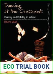 Dancing At the Crossroads: Memory and Mobility in Ireland (Dance and Performance Studies, 1)