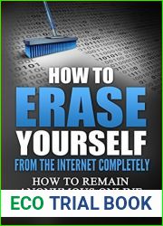 How to Erase Yourself from the Internet Completely: How to Remain Anonymous Online