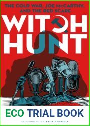 Witch Hunt: The Cold War, Joe McCarthy, and the Red Scare