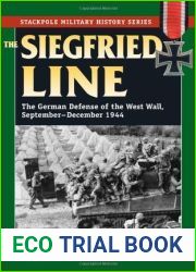 The Siegfried Line: The German Defense of the West Wall 9-12 44 (Military History)