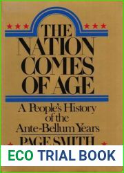 The Nation Comes of Age: A People|s History of the Ante-Bellum Years