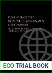 Developing the Domestic Government Debt Market: From Diagnostics to Reform Implementation