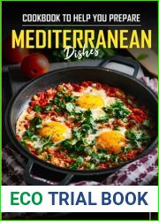 Cookbook to Help You Prepare Mediterranean Dishes: Indulge in Devilishly Delicious Meals that You and Your Family will Love