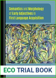 Semantics and Morphology of Early Adjectives in First Language Acquisition