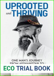 Uprooted and Thriving: One Man|s Journey From Afghanistan to Becoming a Canadian