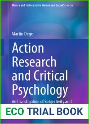 Action Research and Critical Psychology: An Investigation of Subjectivity and Participation (Theory and History in the Human and Social Sciences)