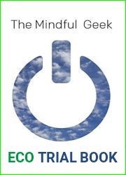 The Mindful Geek: Mindfulness Meditation for Secular Skeptics