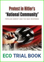 Protest in Hitler|s National Community : Popular Unrest and the Nazi Response (Protest, Culture and Society, 14)