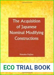 The Acquisition of Japanese Nominal Modifying Constructions