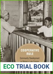 Cooperative Rule: Community Development in Britain|s Late Empire (Berkeley Series in British Studies) (Volume 20)