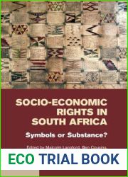 Socio-Economic Rights in South Africa: Symbols or Substance?