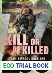 Kill Or Be Killed: (previously published as a part of Savage Reborn) (Team Savage)