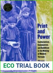 Print and Power: Buddhism, Confucianism, and Communism in the Making of Modern Vietnam