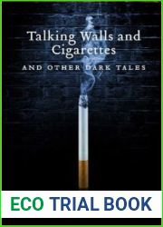 Talking Walls and Cigarettes And Other Dark Tales