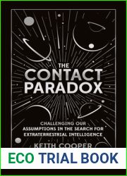 The Contact Paradox: Challenging Our Assumptions in the Search for Extraterrestrial Intelligence