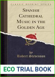 Spanish Cathedral Music in the Golden Age (Classic Reprint)