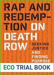 Rap and Redemption on Death Row: Seeking Justice and Finding Purpose behind Bars