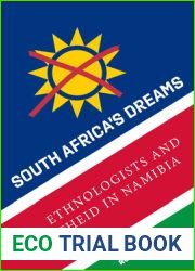 South Africa|s Dreams: Ethnologists and Apartheid in Namibia