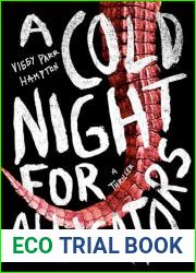 A Cold Night for Alligators: A rogue epidemiologist tackles a mysterious outbreak in this horror thriller
