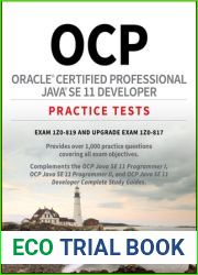 OCP Oracle Certified Professional Java SE 11 Developer Practice Tests: Exam 1Z0-819 and Upgrade Exam 1Z0-817