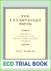 The Unvarnished Truth: Personal Narratives in Nineteenth-Century America