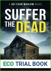 Suffer The Dead (DCI Evan Warlow, #4)