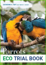 Parrots of the Wild: A Natural History of the World|s Most Captivating Birds