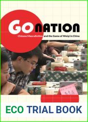 Go Nation: Chinese Masculinities and the Game of Weiqi in China (Asia: Local Studies Global Themes) (Volume 28)