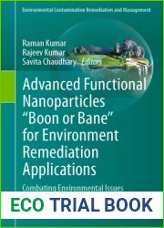 Advanced Functional Nanoparticles and quot;Boon or Bane and quot; for Environment Remediation Applications: Combating Environmental Issues (Environmental Contamination Remediation and Management)