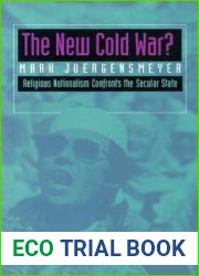 The New Cold War? Religious Nationalism Confronts the Secular State (Comparative Studies in Religion and Society): Religious Nationalism Confronts the Secular State (Volume 5)