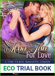 Make Time For Love (Forward in Time, Book One): Time Travel Romance