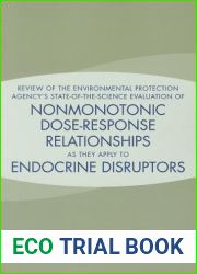 Review of the Environmental Protection Agency|s State-of-the-Science Evaluation of Nonmonotonic Dose-Response Relationships as they Apply to Endocrine Disruptors