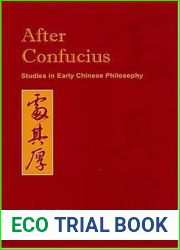 After Confucius: Studies In Early Chinese Philosophy