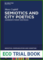 Semiotics and City Poetics: Jakobson|s Theory and Praxis (Semiotics, Communication and Cognition [SCC], 25)