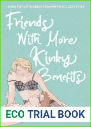 Friends with More Kinky Benefits: A New Adult Kinky Romance Novel (Best Friends to Lovers Book 2)