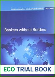 Global Financial Development Report 2017 2018: Bankers without Borders