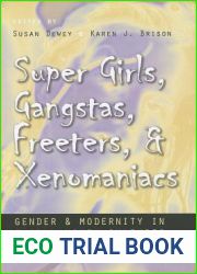 Super Girls, Gangstas, Freeters, and Xenomaniacs: Gender and Modernity in Global Youth Culture (Gender and Globalization)