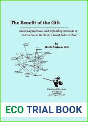 The Benefit of the Gift: Social Organization and Expanding Networks of Interaction in the Western Great Lakes Archaic (International Monographs in Prehistory: Archaeological Series, 18)