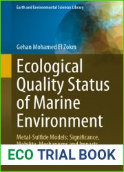 Ecological Quality Status of Marine Environment: Metal- Sulfide Models; Significance, Mobility, Mechanisms and Impacts (Earth and Environmental Sciences Library)
