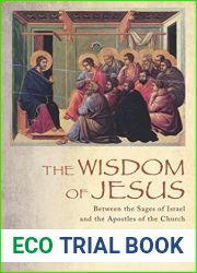 The Wisdom of Jesus: Between the Sages of Israel and the Apostles of the Church
