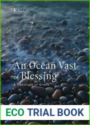 An Ocean Vast of Blessing: A Theology of Grace (Kalos 1)