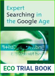 Expert Searching in the Google Age (Medical Library Association Books Series)