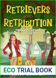 Retrievers and Retribution: Kennel Capers: A Cozy Mystery (Harper Cozy Mysteries Book 1)