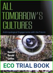 All Tomorrow|s Cultures: Anthropological Engagements with the Future