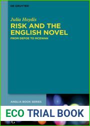 Risk and the English Novel: From Defoe to McEwan (Buchreihe der Anglia Anglia Book Series, 66)