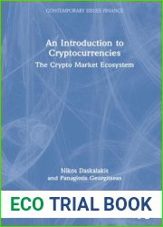 An Introduction to Cryptocurrencies: The Crypto Market Ecosystem (Contemporary Issues in Finance)
