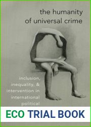 The Humanity of Universal Crime: Inclusion, Inequality, and Intervention in International Political Thought
